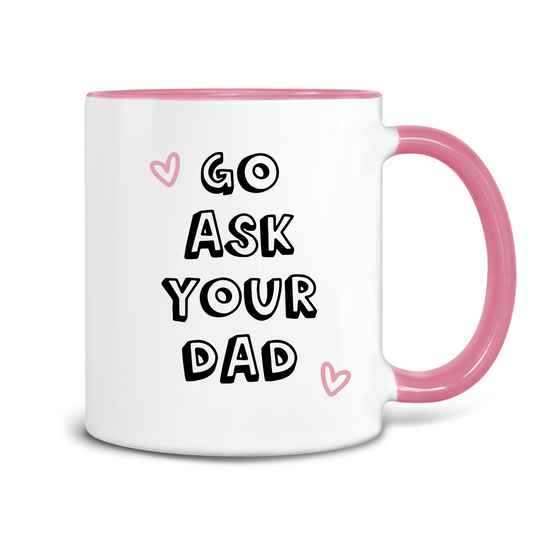 Ask Your Dad Mug