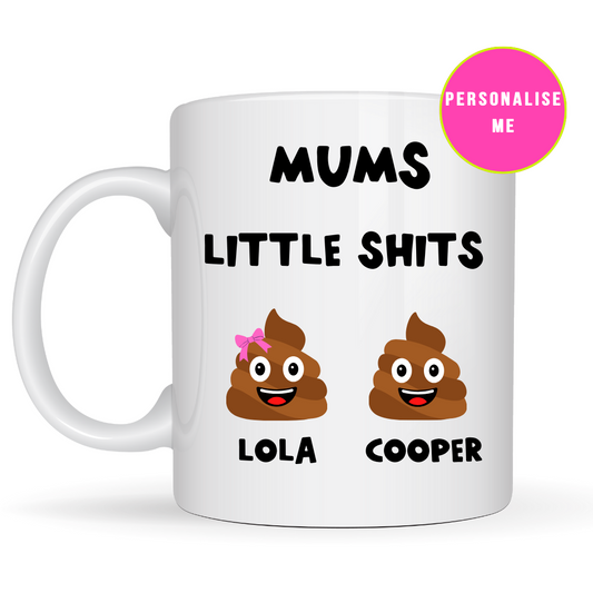 Mum's Little Shits Mug