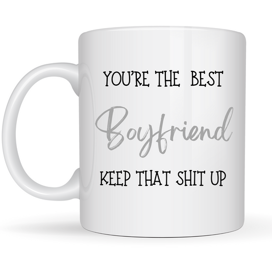 Keep That Shit Up Boyfriend Mug